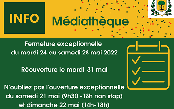 FERMETURE MEDIATHEQUE 24 AU 28 MAI 2022